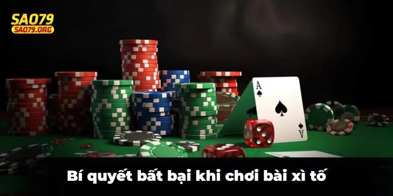 Bài xì tố Chiến thuật bài xì tố không phải ai cũng biết