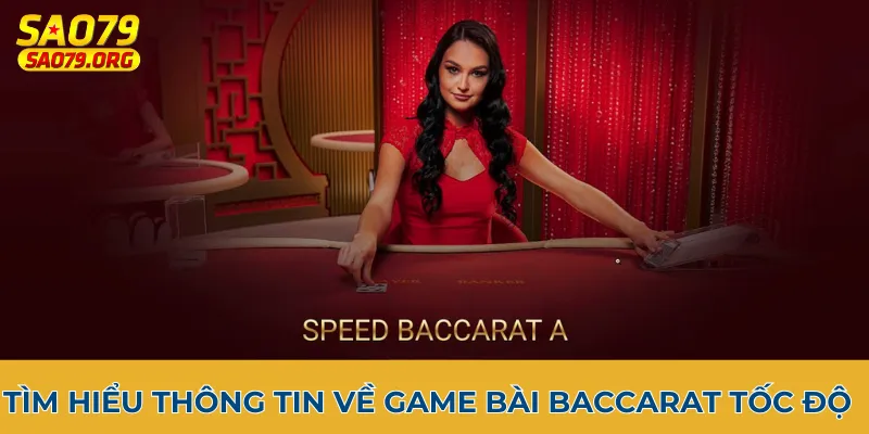 Baccarat tốc độ Giới thiệu về game bài Baccarat tốc độ