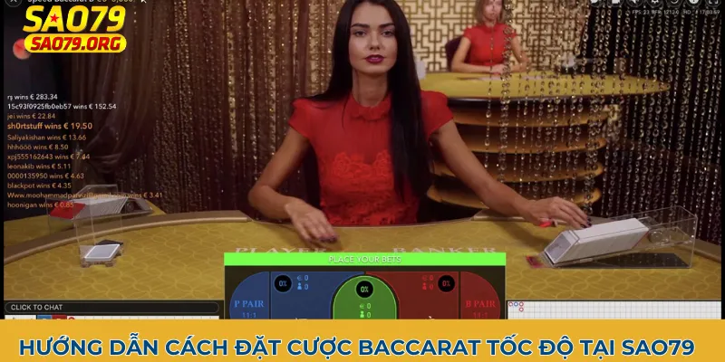 Baccarat tốc độ Hướng dẫn cách đặt cược Baccarat tốc độ tại Sao79