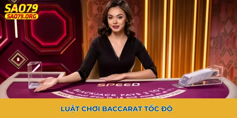 Baccarat tốc độ Luật chơi Speed Baccarat cơ bản