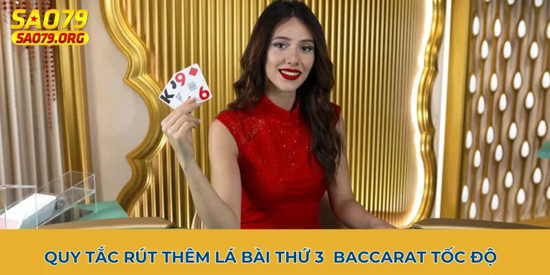 Baccarat tốc độ Quy tắc rút thêm lá bài thứ 3